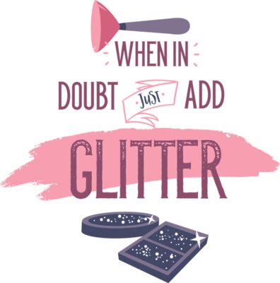 When In Doubt, Just Add Glitter