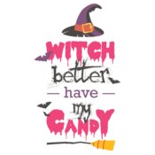 Witch Better Have My Candy