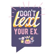 Don't Text Your Ex